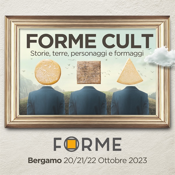 20 -22 Ottobre: "𝐅𝐎𝐑𝐌𝐄 𝐂𝐔𝐋𝐓”: l’appuntamento divenuto un “cult” per il settore lattiero-caseario